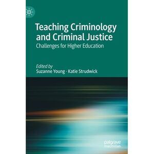 Teaching Criminology and Criminal Justice: Challenges for Higher Education -- Su